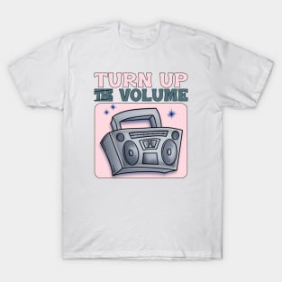 Turn up the volume music T-Shirt